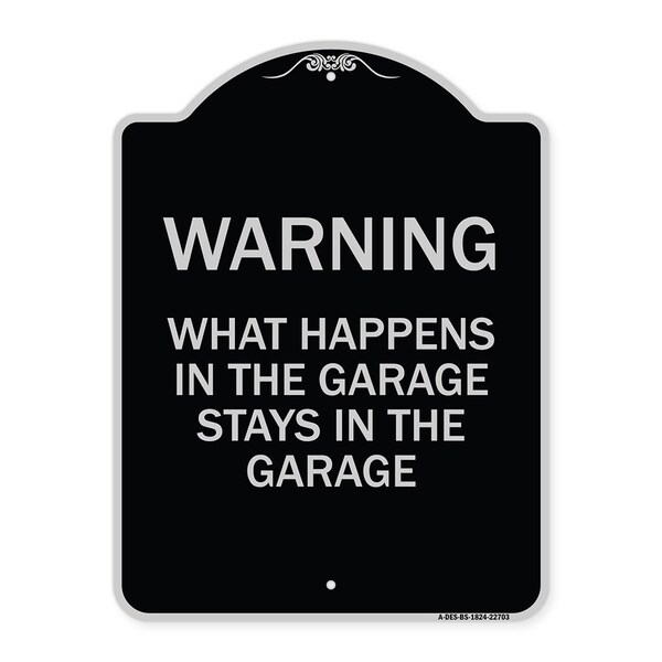 What Happens in the Garage Stays in the Garage Heavy-Gauge Aluminum Architectural Sign